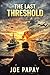 The Last Threshold: A Geopolitical Thriller