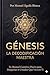GÉNESIS LA DECODIFICACION MAESTRA : TU MANUAL CUÁNTICO DIARIO PARA DESPERTAR EL CREADOR QUE VIVE EN TI (DECODIFICACION BIBLICA COMPLETA nº 1) (Spanish Edition)