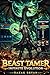 Beast Tamer: Infinite Evolution: A LitRPG System Progression Fantasy (Book 3)