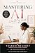 Mastering AI as a woman of faith: A Practical Guide to Using Artificial Intelligence for Purpose, Productivity and Kingdom Impact