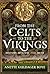 From the Celts to the Vikings: History, Mystery and Myth