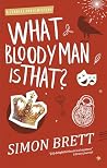 WHAT BLOODY MAN I...