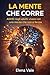 LA MENTE CHE CORRE: ADHD negli adulti: vivere con una mente che non si ferma (Italian Edition)