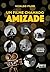 Um Filme Chamado Amizade (Portuguese Edition)