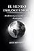 El mundo en blanco y negro: Moral, historia y la necesidad de tener razón incluso cuando estamos equivocados (La ilusión de la certeza nº 2) (Spanish Edition)