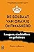 De soldaat van Oranje ontmaskerd: leugens, slachtoffers en geheimen