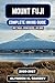 Mount Fuji Hiking Guide 2026–2027: Complete Trail, Climb & Summit Experience Manual (TrailWise 2025 Hiking Edition Book 115)