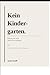 Kein Kindergarten: Führung, die wirkt, ohne sich zu verbiegen (German Edition)
