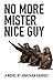 No More Mister Nice Guy