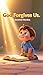 God Forgives Us (Ages 3-7) (Little Lessons from Leviticus)