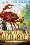 Isekai Family Robinson Vol. 1: A Family-Focused Progression Fantasy