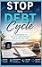 Stop the Debt Cycle: A Workbook to Pay Off Debt Faster and Sleep Better"