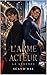L'arme Acteur: La Legende (French Edition)