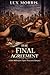 THE FINAL AGREEMENT: A DARK BILLIONAIRE ENDGAME ROMANCE. (The Billionaire Contract Series)