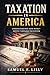 Taxation in America: A Consistent Investor’s Guide to Understanding How Taxes Shape Wealth