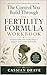 The Control You Build Through The Fertility Formula Workbook: A Practical Plan with Guided Steps to Support You