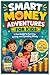 Smart Money Adventures for Kids: A Fun Guide to Earning, Saving, and Spending Wisely – From $1 CAD to $100,000 CAD!