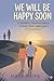 We Will Be Happy Soon: A Mother's Journey and a Victory Over Asperger's (A True Story)
