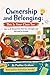 Ownership and Belonging: This is Your Class Too: How to be Respected, Find Your Strength, and Succeed in School