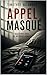 Appel Masqué: Certaines voix ne meurent jamais (French Edition)