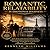 Romantic Relatability in Emotional Journeys: Why Real Love Stories Are Built on Vulnerability, Growth, and the Courage to Feel (The Structure of Romance & the Guaranteed Happy Ending)