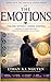 THE EMOTIONS: A Meditation-Based Guide to Feeling Fully, Regulating Safely, and Living with Emotional Clarity
