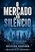 O Mercado do Silencio (Portuguese Edition)
