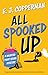 ALL SPOOKED UP a paranormal cozy mystery (Haunted Paint Store Mysteries Book 1)