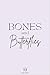 Bones and Butterflies: Poetry and Spoken Words