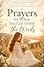 Prayers for When You Can’t Find the Words: Short Prayers for Anxiety, Stress, and Feeling Overwhelmed