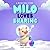 Milo Loves Sharing: A Sweet Story About Sharing for Toddlers - A Fun and Gentle Story for Ages 2-5 (Milo and the Moon Crew)