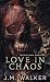 Love In Chaos (Within Chaos Duet Book 2)