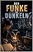 Der Funke im Dunkeln (German Edition)