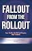Fallout from the Rollout: C...