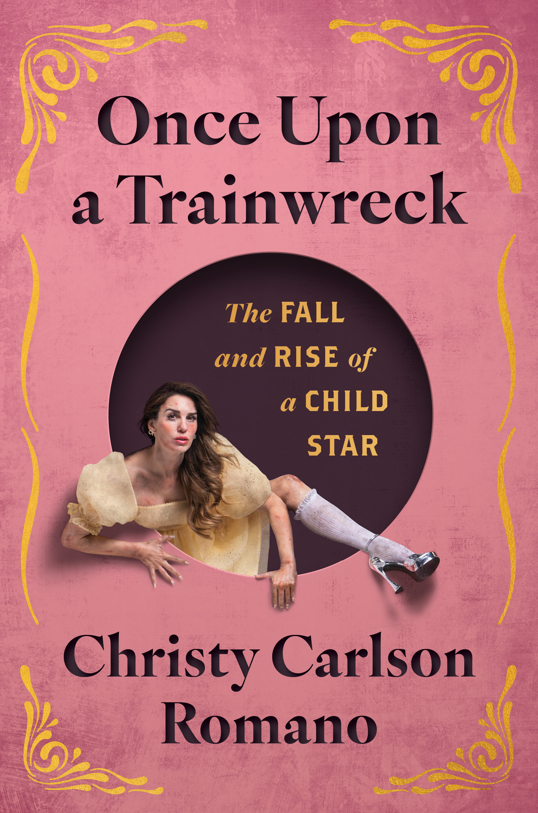 Once Upon a Trainwreck: The Fall and Rise of a Child Star (Hardcover)