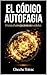 EL CÓDIGO AUTOFAGIA: Frena el envejecimiento celular. (Spanish Edition)