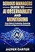 Serious Managers Guide to AI Observability and Monitoring: From Pilots to Production: Observing, Monitoring, and Governing Artificial Intelligence in the Enterprise