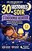 30 histoires du soir pour s’endormir heureux: Histoires douces pour apaiser, rassurer, et faciliter le coucher des enfants (French Edition)
