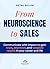 From Neuroscience to Sales: Communicate with impact to gain trust, attention, and tangible results in your career and life
