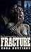 FRACTURE: A Dark Romance