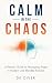 Calm in the Chaos: A Parent...