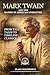 Mark Twain And the Making of American Literature