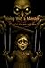 Living with a Monster : Be careful what you wish for (Growing into the woman I am today Book 2)
