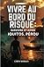 VIVRE AU BORD DU RISQUE : Survivre et aimer IQUITOS, PÉROU (French Edition)