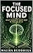 The Focused Mind: What Humanity Must Keep in the Age of Infinite AI