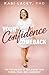 Your Confidence Comeback: The Psychology of Reclaiming Your Power, Voice, and Leadership