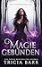 Magiegebunden: Eine paranormale Liebesgeschichte über schicksalhafte Gefährten (Die Gebundenen 3) (German Edition)