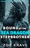 Bound By The Sea Dragon Stepbrother by Zoe Krave