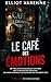 Le Café des Émotions: Un thriller psychologique captivant sur le pouvoir des émotions, les choix humains et les décisions qui changent tout (French Edition)