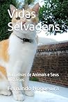 Vidas Selvagens: Narrativas de Animais e Seus Mistérios (Portuguese Edition)